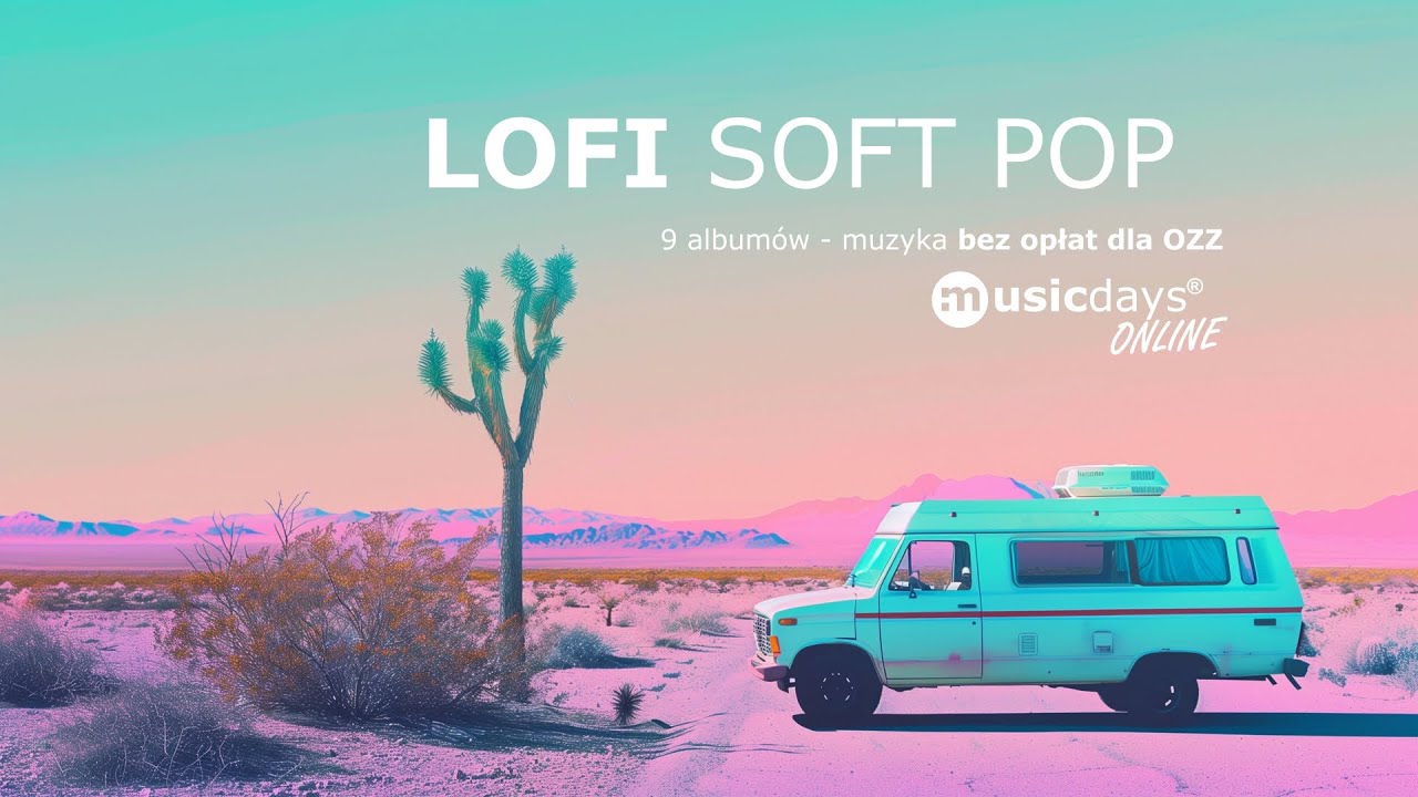 9 albumów - LOFI SOFT POP - muzyka bez opłat STOART ZAIKS - musicdays.pl
