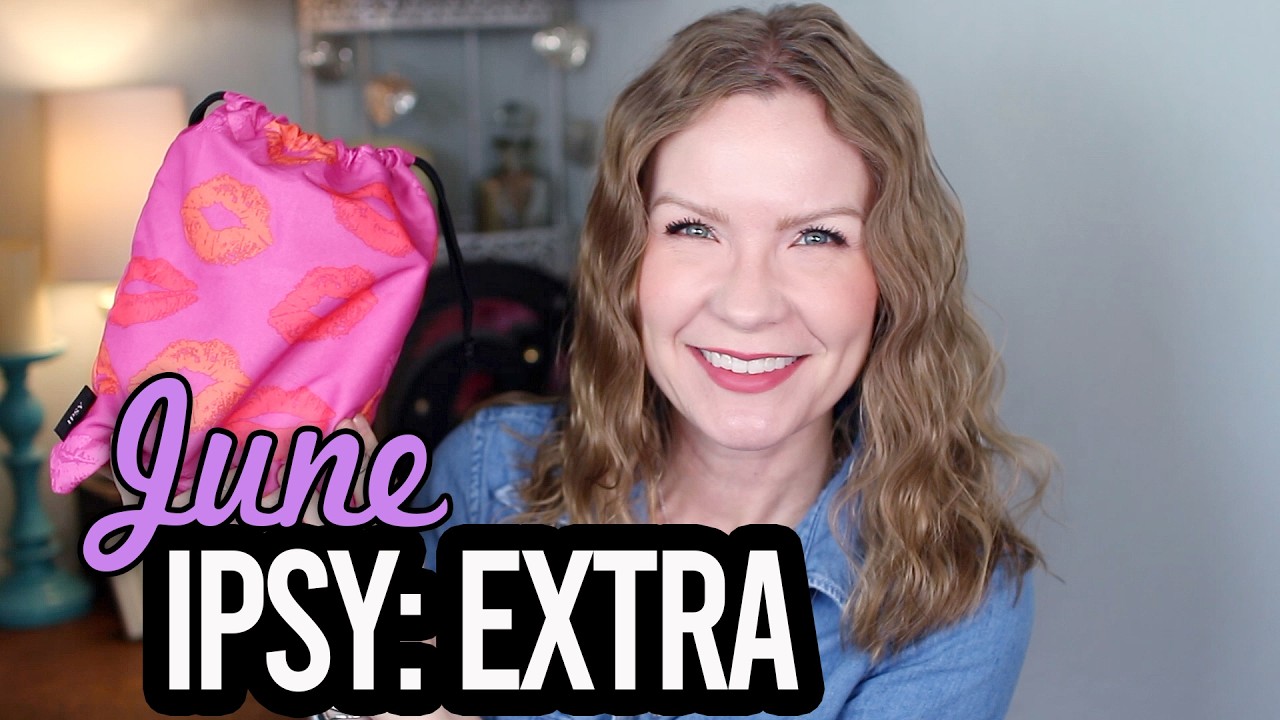 Ipsy за июнь 2026 года, выпуск Extra! | LipglossLeslie