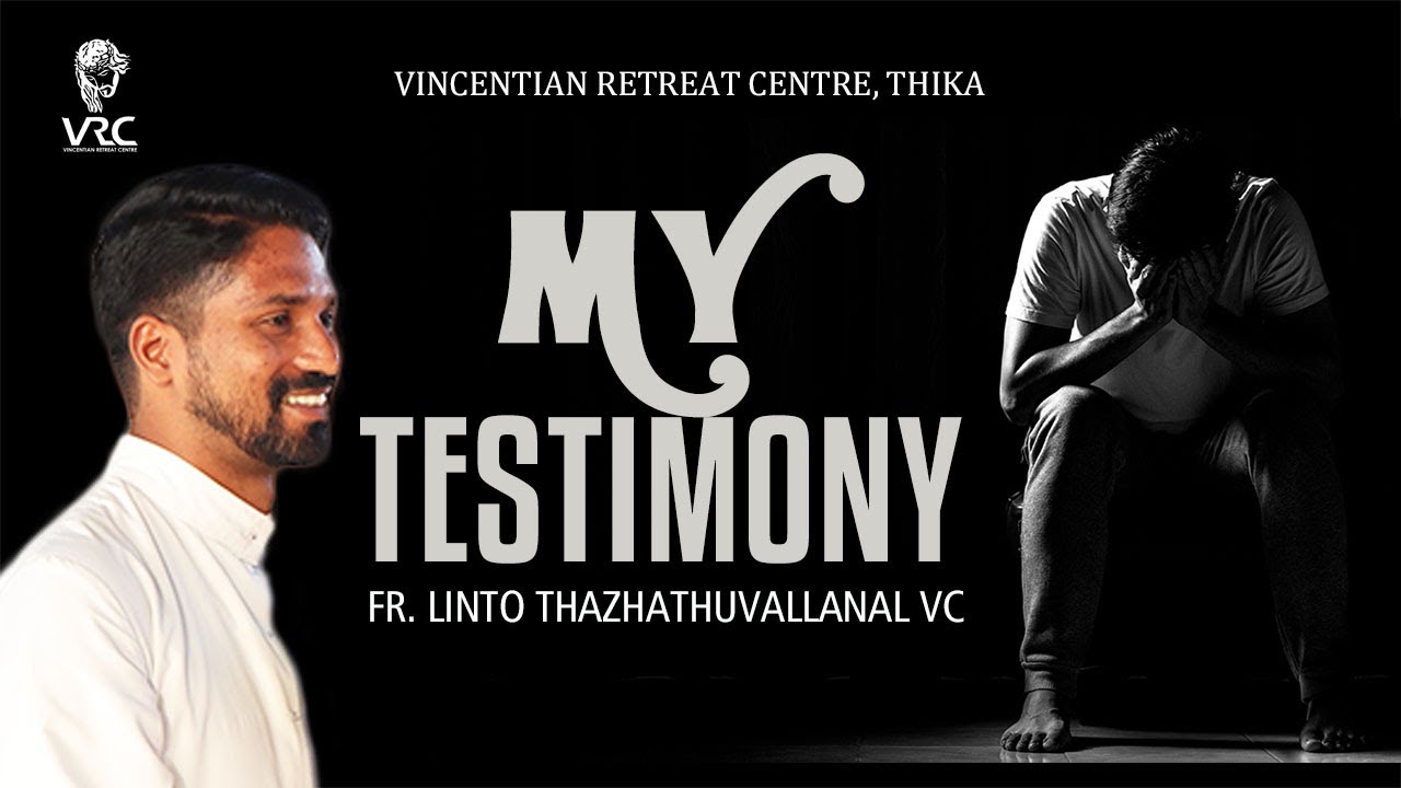 MY TESTIMONY  (FR. LINTO THAZHATHUVALLANAL VC)