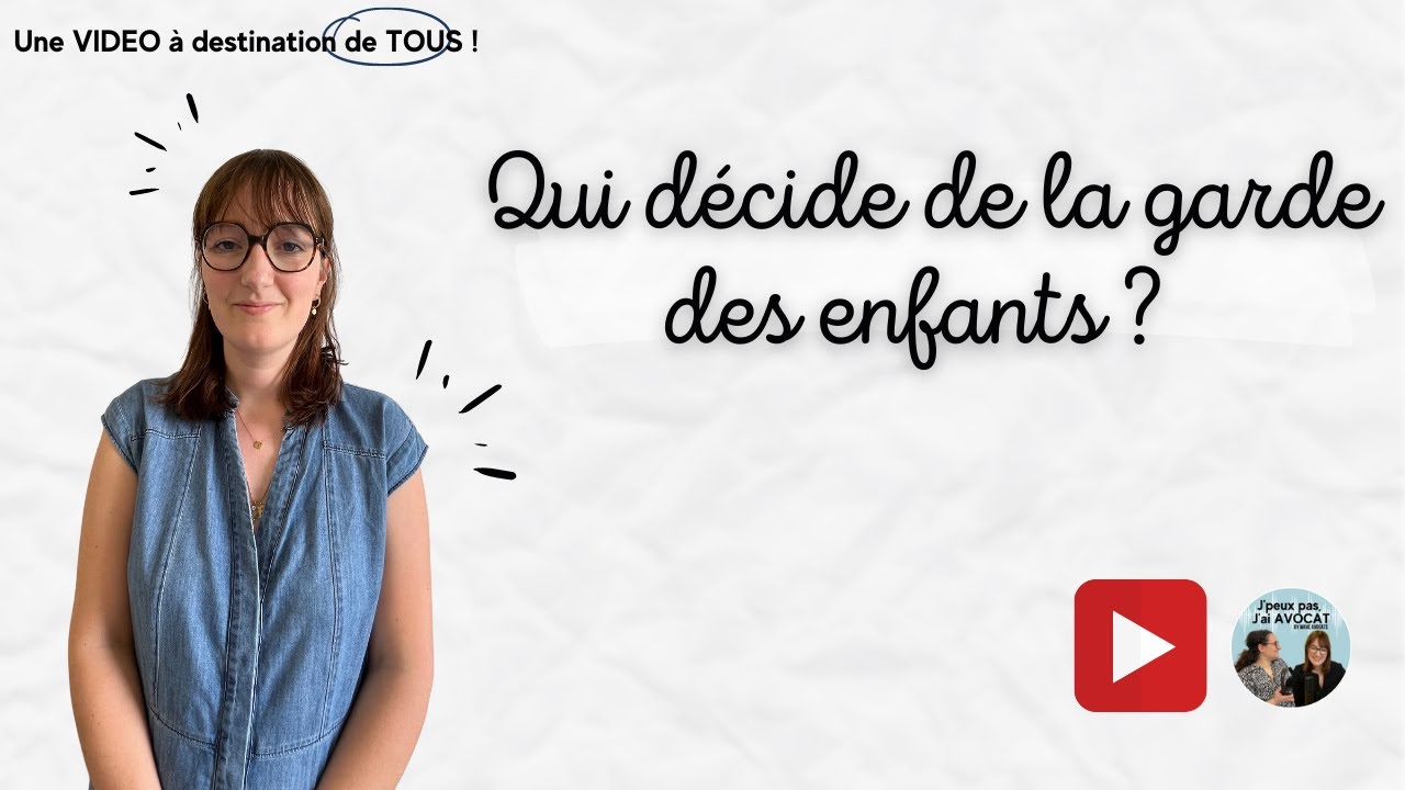 Qui décide de la garde des enfants ?