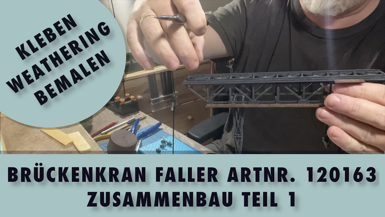 Baue einer Modelleisenbahn von Grund auf - Teil 43 - Brückenkran von Faller Art 120163 - Teil 1