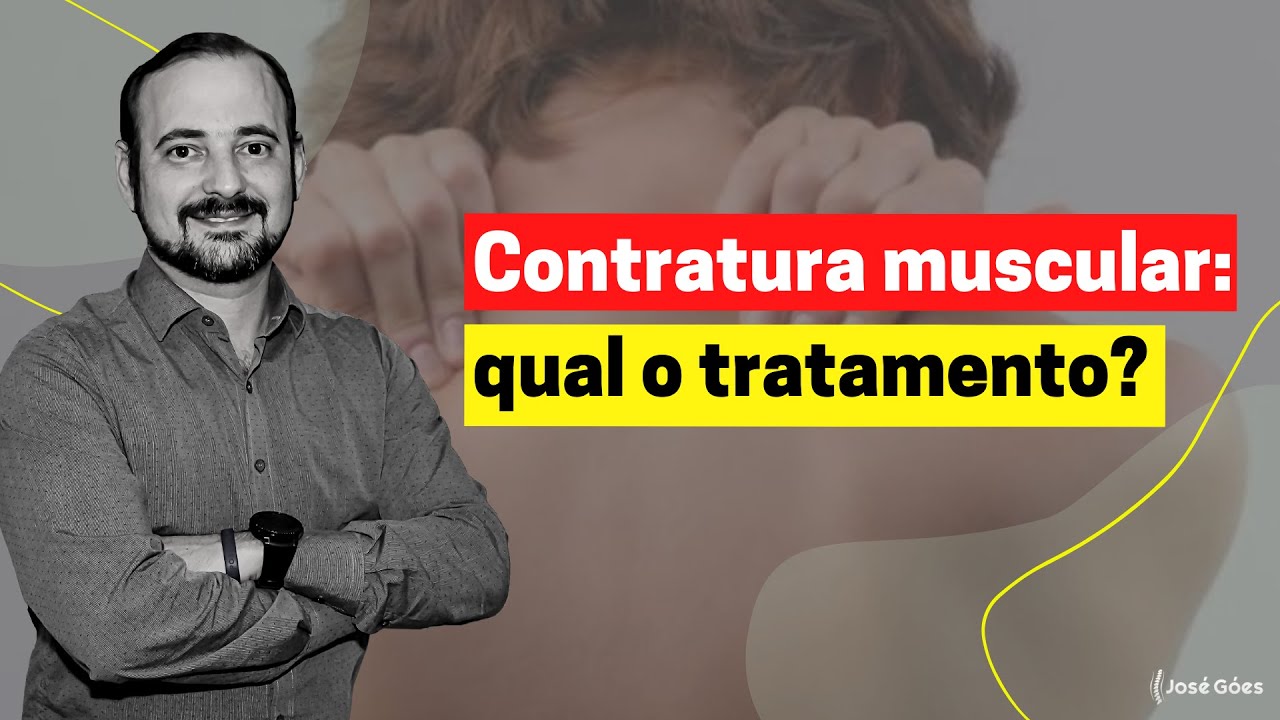 CONTRATURA MUSCULAR: qual o tratamento | José Góes