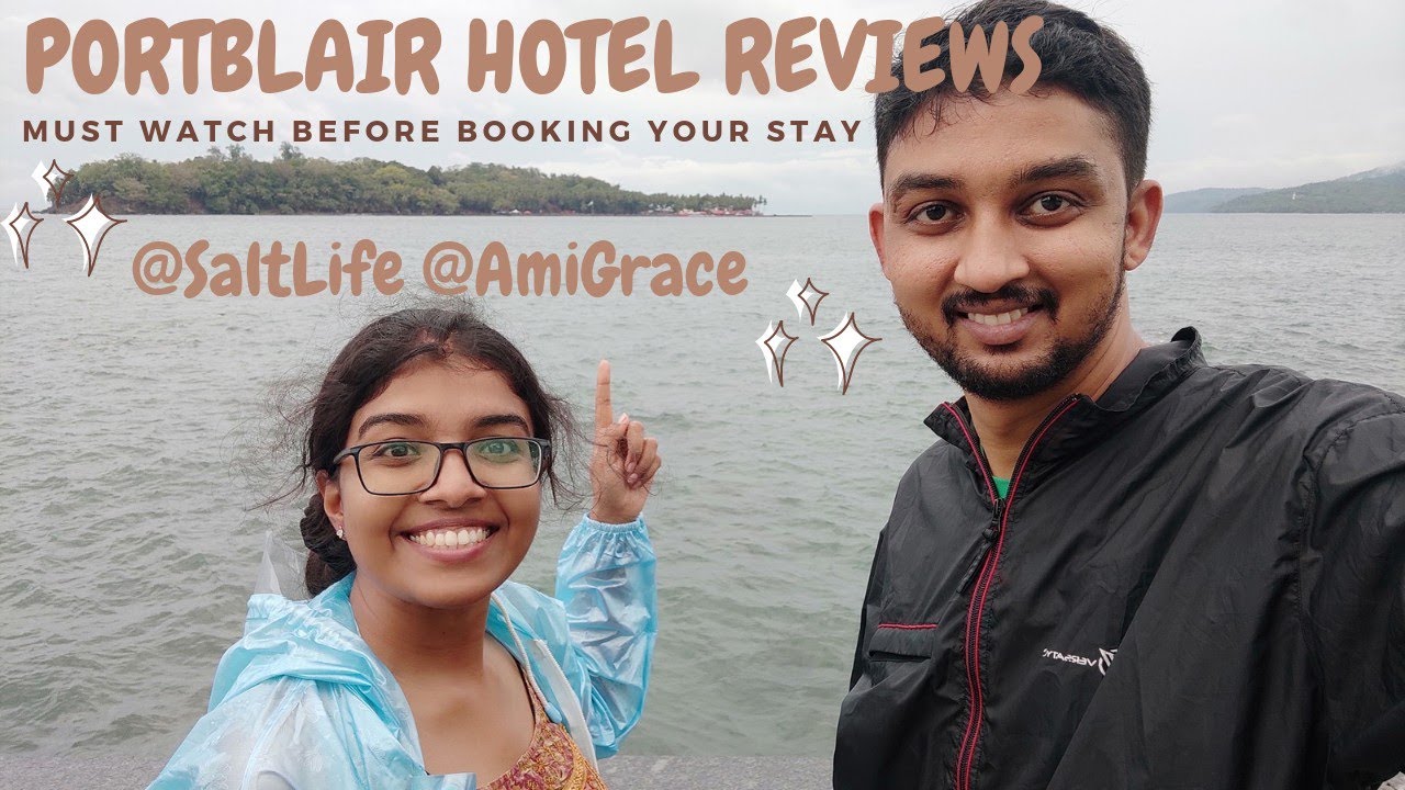Port Blair Top Rated Hotel Reviews| Salt Life Port Blair & Ami Grace Port Blair