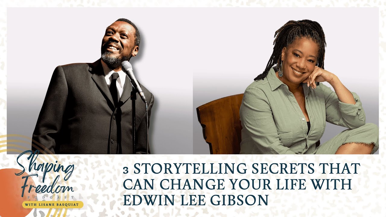 3 Storytelling Secrets That Can Change Your Life with Edwin Lee Gibson