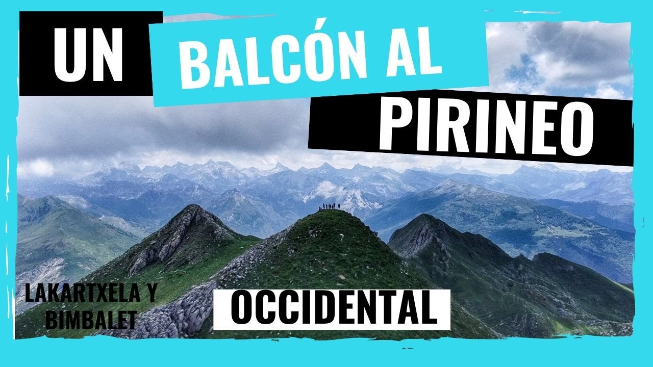 RUTAS SENDERISMO PIRINEOS | Lakartxela y Bimbalet -Pirineo Navarro💚BALCÓN al PIRINEO occidental! 🤩
