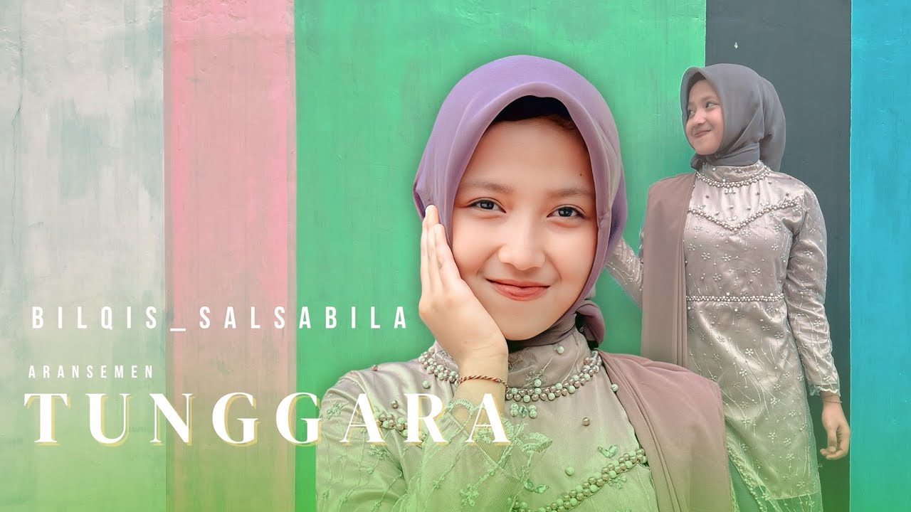 TUNGGARA - BILQIS SALSABILA cover