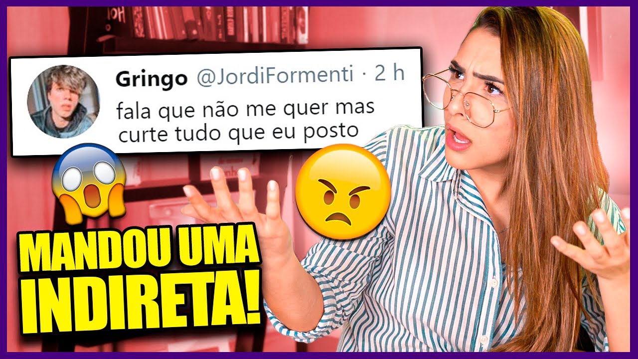 CERTEZA QUE ESSA INDIRETA FOI PRA MIM!