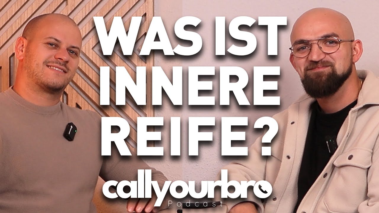 Was ist Innere Reife? - Call Your bro - 