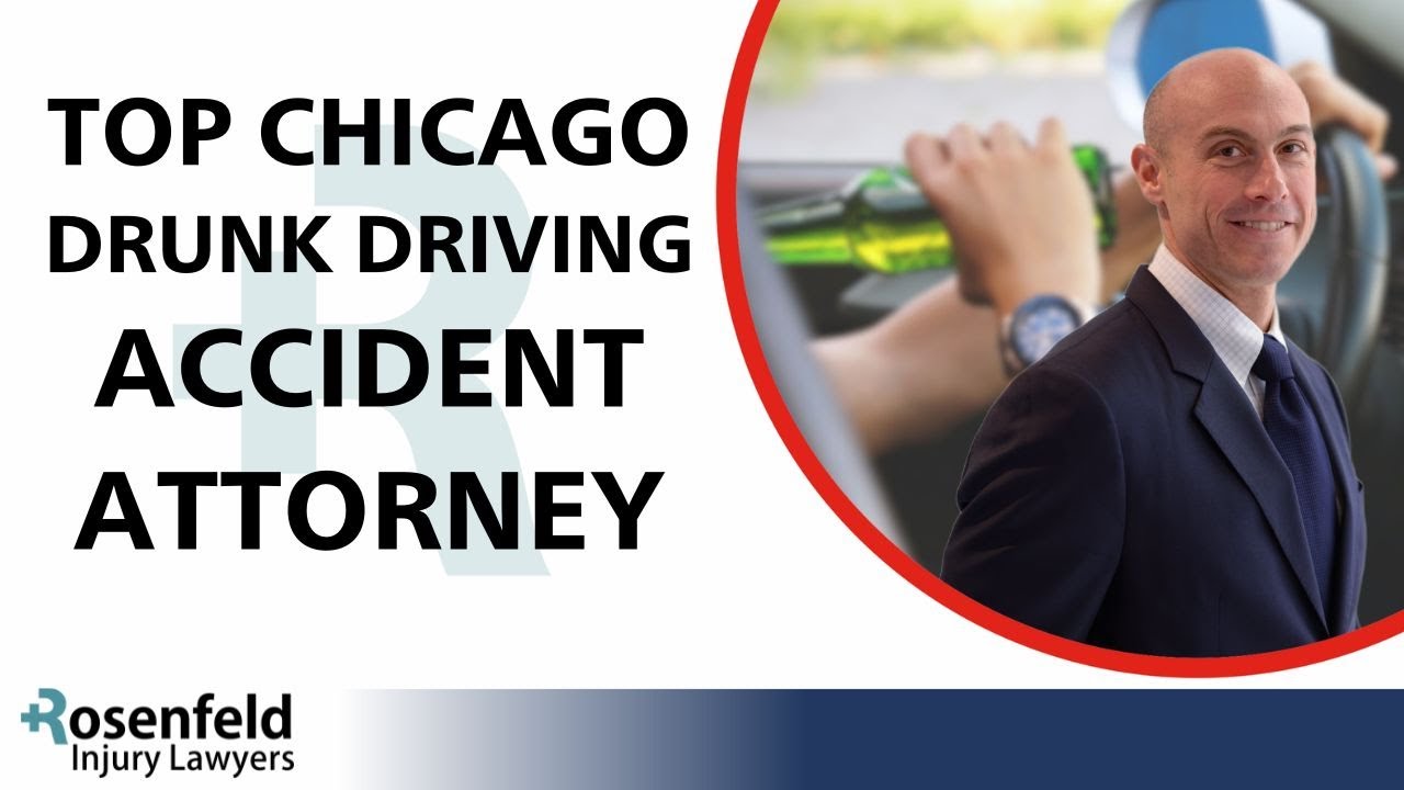 Top Chicago Drunk Driving Accident Attorney | Rosenfeld Injury Lawyers
