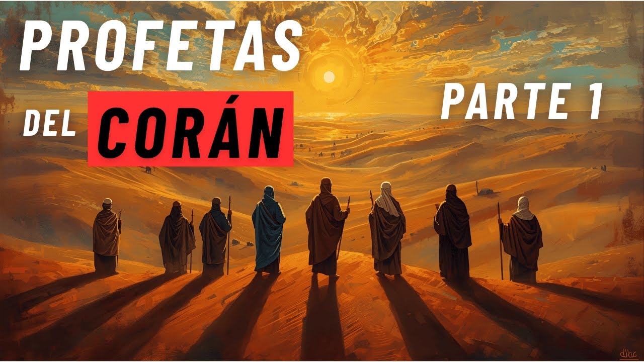 Los Profetas del Cor&aacute;n &ndash; Parte 1 | 9 Historias completas (De Yusuf a Salih)
