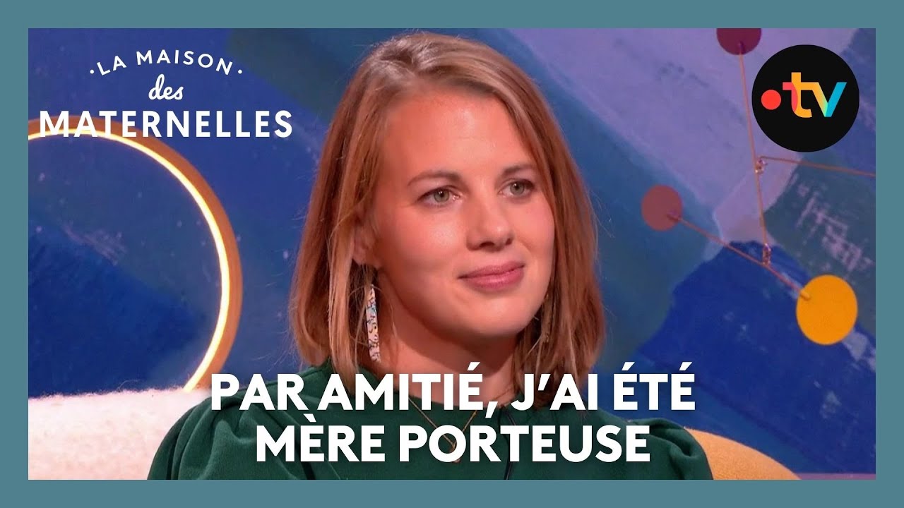 Par amitié, j'ai été mère porteuse - La Maison des maternelles #LMDM