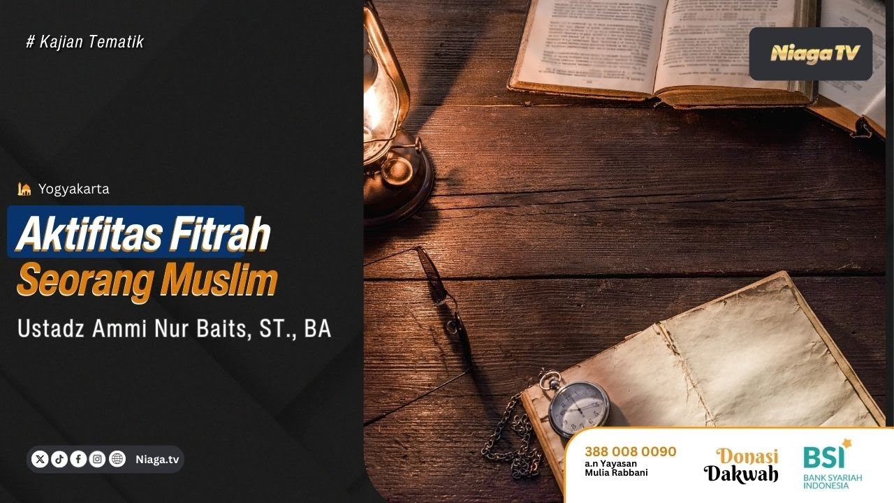 Ustadz Ammi Nur Baits, ST., BA | Aktifitas Fitrah Seorang Muslim