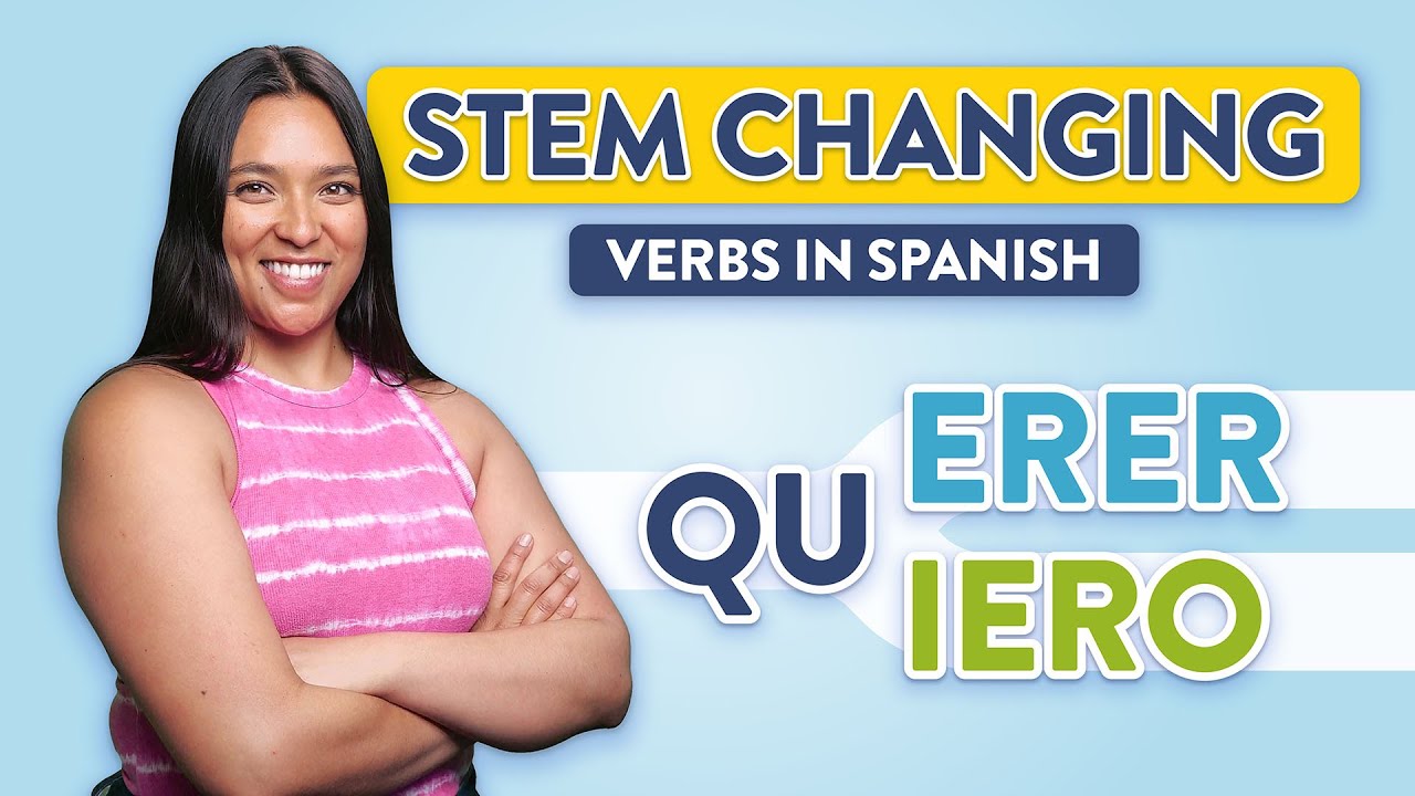 Stem Changing Verbs in Spanish: Explained For Beginners