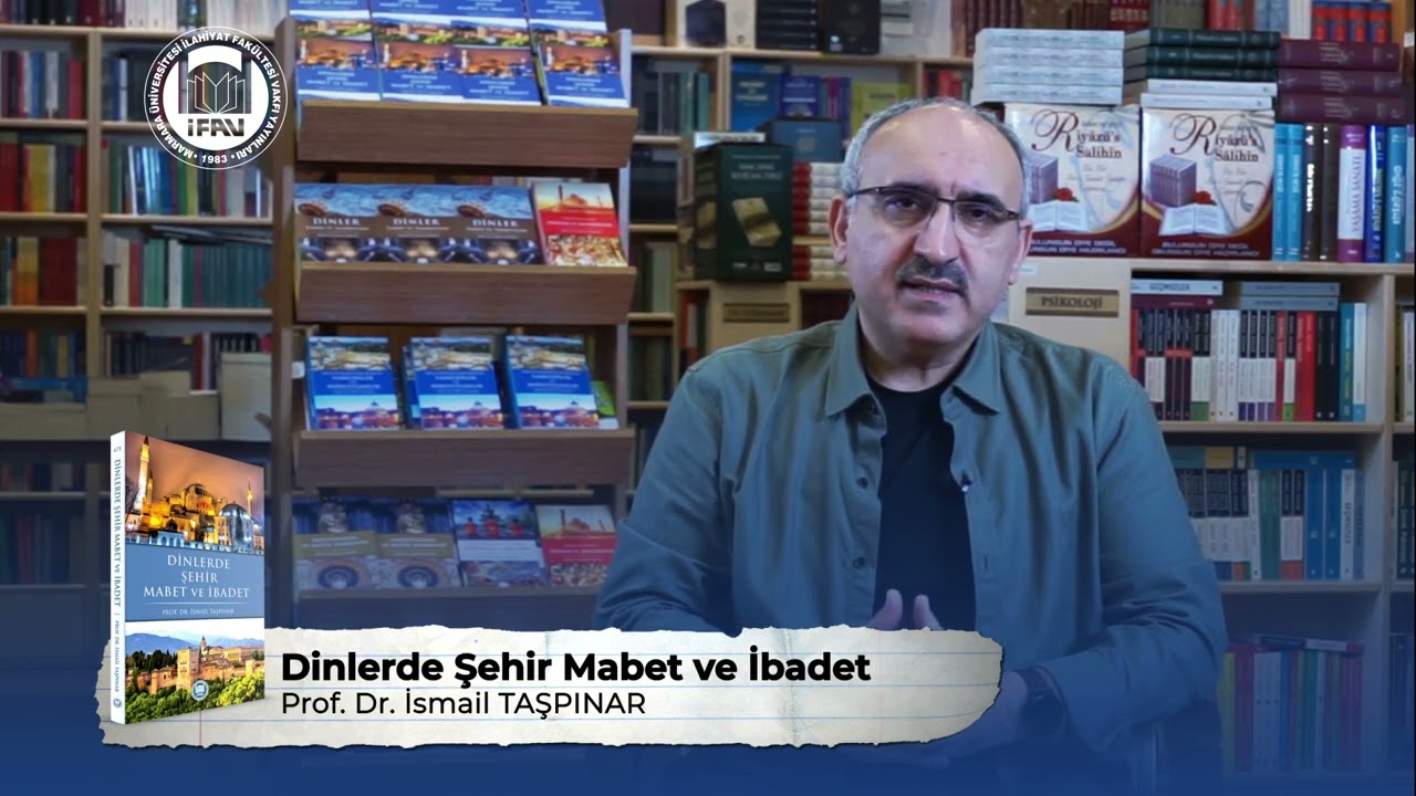 Dinlerde Şehir Mabet ve İbadet I İSMAİL TAŞPINAR