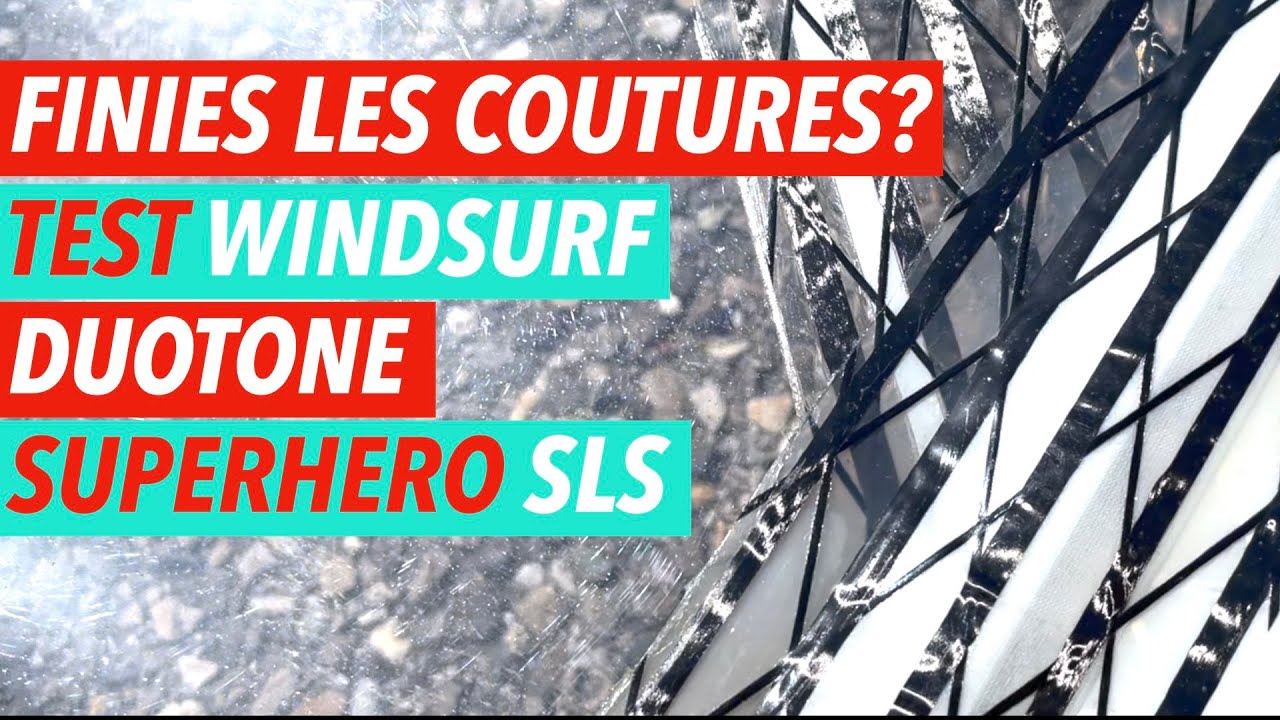 Test Duotone Superhero SLS 24: finies les coutures en windsurf?