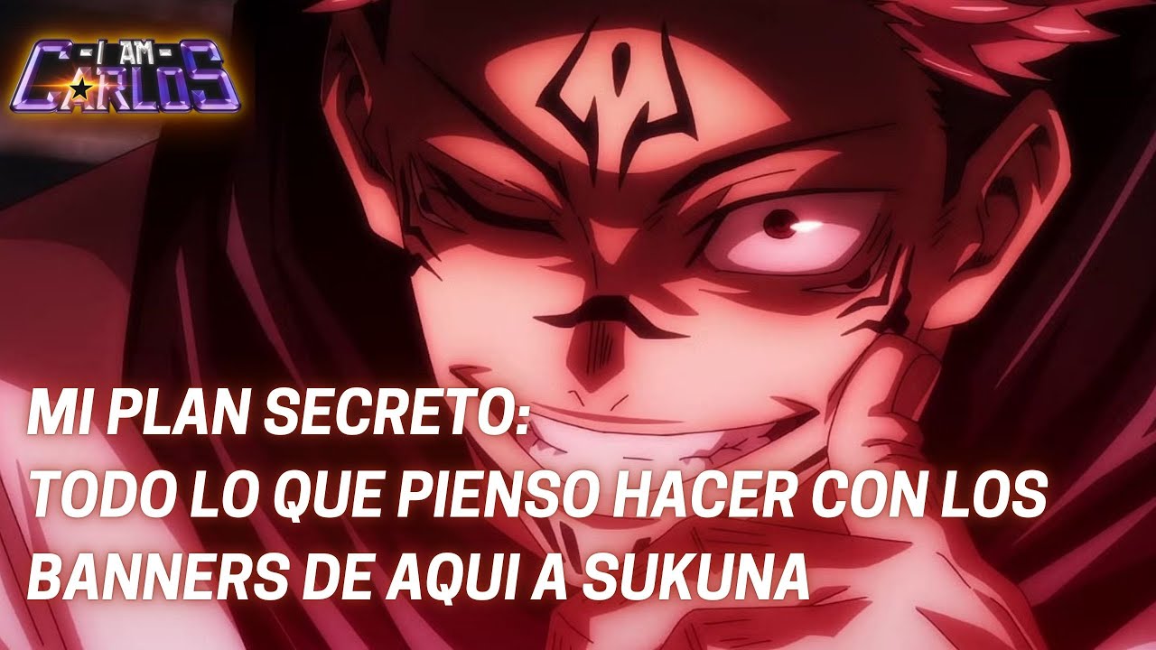 REVELO MI PLAN SECRETO DESDE AQUI HASTA SUKUNA-QUE VOY A HACER CON CADA BANNER.