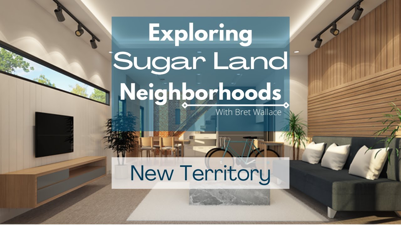 New Territory, Sugar Land, Texas. With Ft. Bend County Realtor Bret Wallace [Virtual tour]