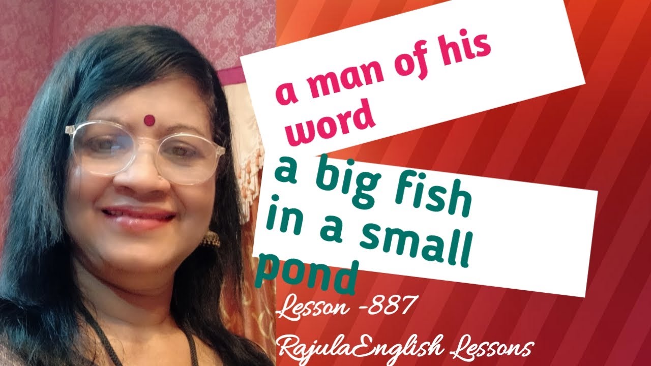 a man of his word |a woman of her word|A big fish in a small pond|Lesson- 887 Rajula English Lessons