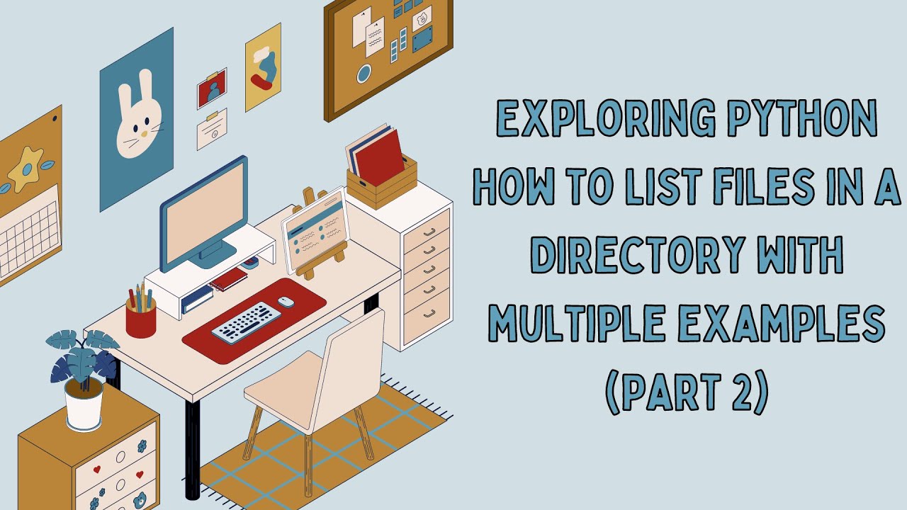 Exploring Python How to List Files in a Directory with Multiple Examples (PART 2)