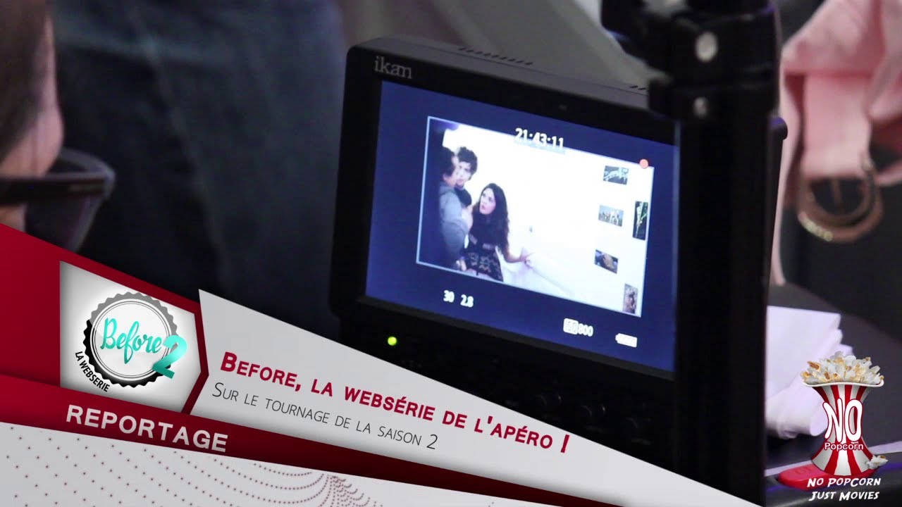 Before, la webs&eacute;rie - Reportage sur le tournage de la Saison 2 [HD|VF] [NoPopCorn]