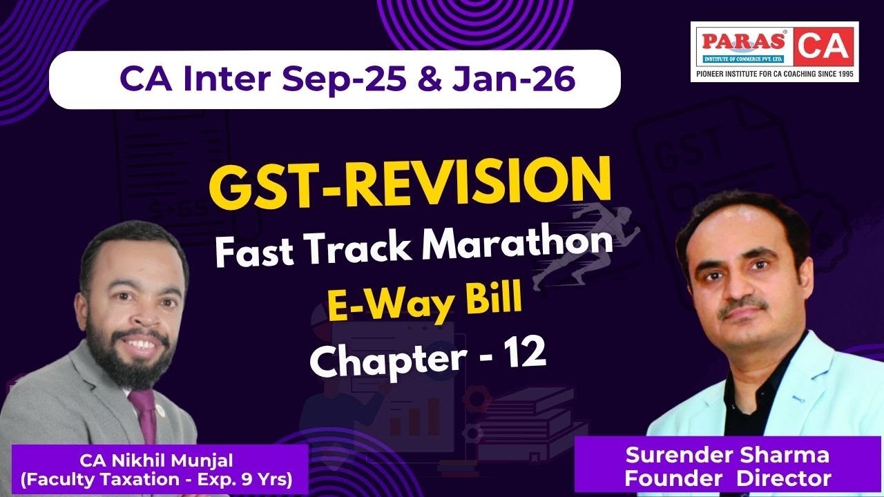GST Revision I E Way Bill I CA inter Sep25 Jan26 I CA Nikhil Munjal I Paras Institute
