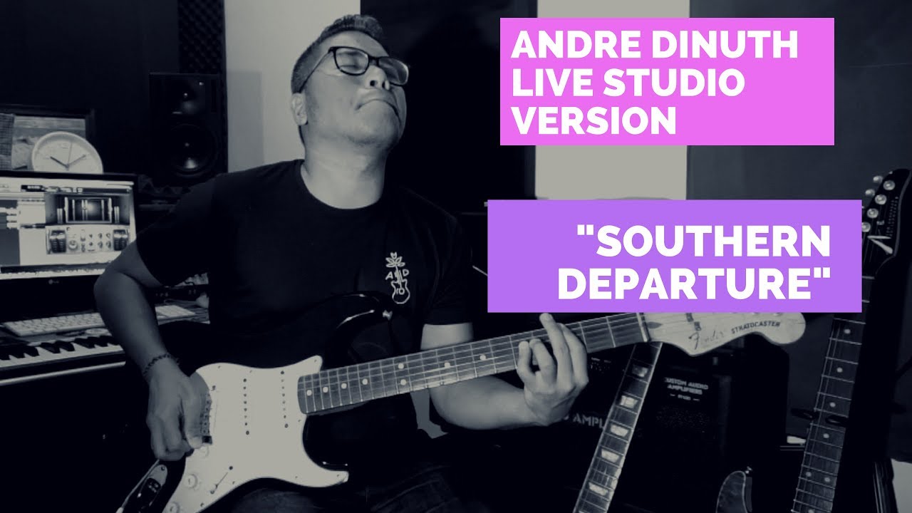 ANDRE DINUTH - SOUTHERN DEPARTURE ( LIVE STUDIO VERSION )
