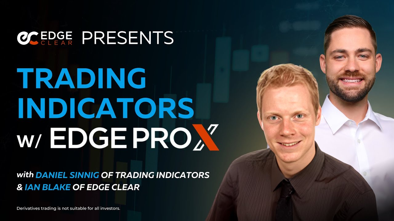 Edge Clear Presents: Trading Indicators with EdgeProX