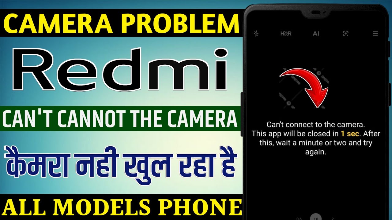 Redmi phone camera can't cannot to the camera this app will be closed in 1 sec after this wait a