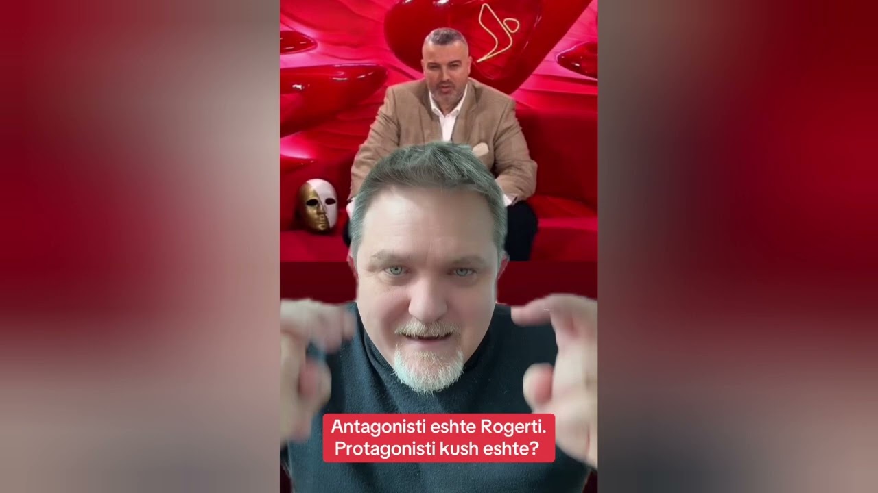 Antagonisti është Rogerti, po protagonisti kush është? / Jul Deda