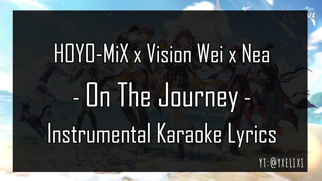 On the Journey - Vision Wei & Nea x HOYO-MiX | Instrumental English Lyrics - Karaoke Off Vocal HSR