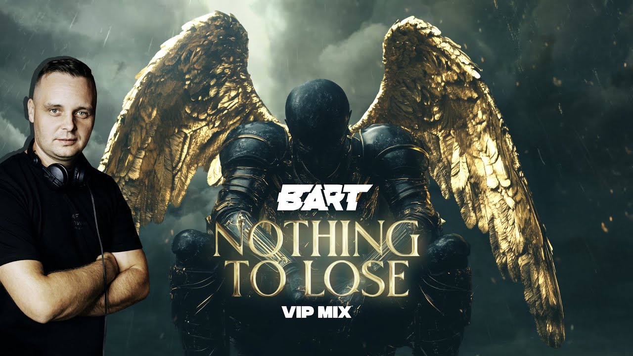BART - Nothing To Lose (VIP Mix)