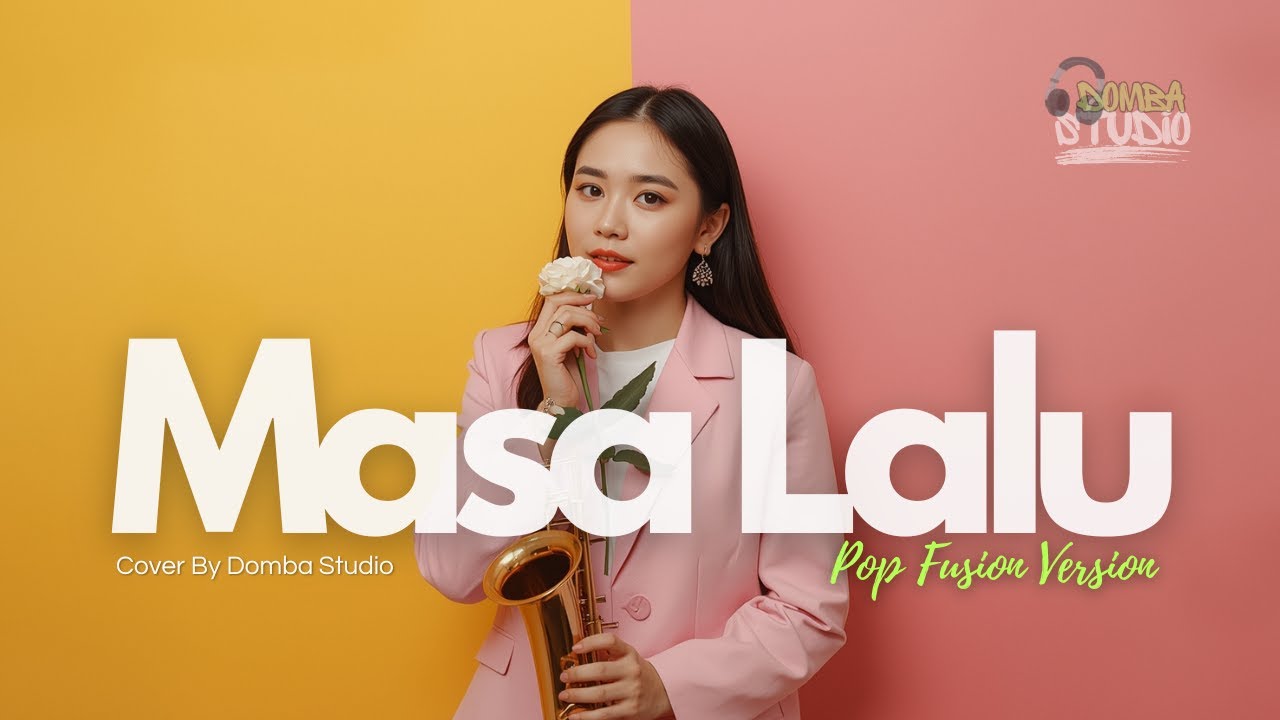 🎼 MASA LALU – POP FUSION COVER VERSION | Domba Studio| LAGU LAWAS