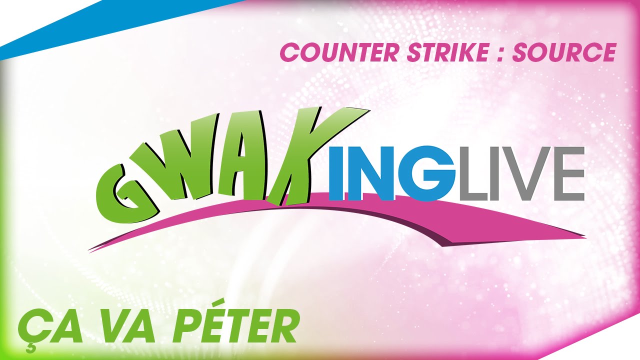 [Counter Strike : Source] - Gwaking live