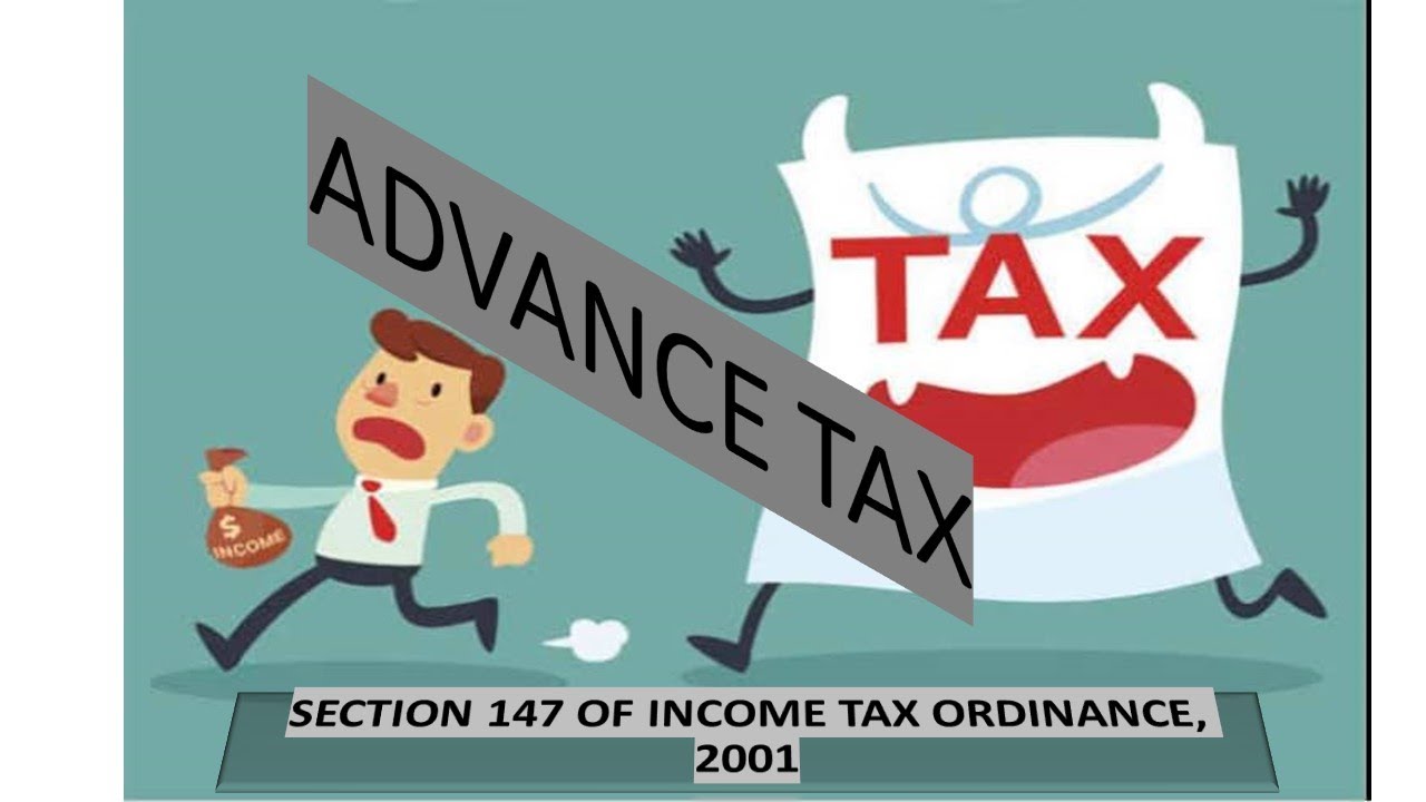 Advance Tax under section 147 of Income Tax Ordinance, 2001