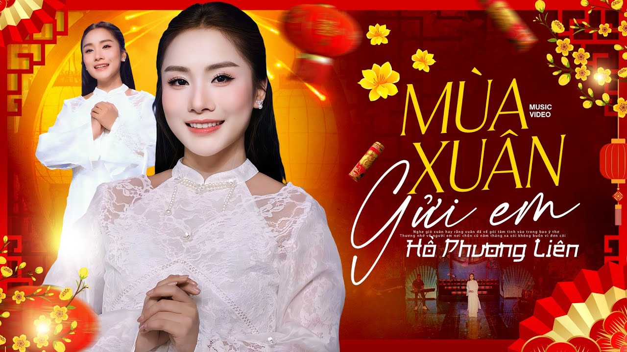 M&Ugrave;A XU&Acirc;N GỬI EM - Hồ Phương Li&ecirc;n ra mắt ca kh&uacute;c ch&agrave;o xu&acirc;n | Nhạc Xu&acirc;n 2026