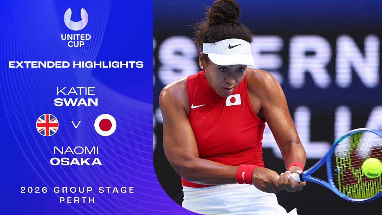 Katie Swan v Naomi Osaka Extended Highlights | United Cup 2026 Group E