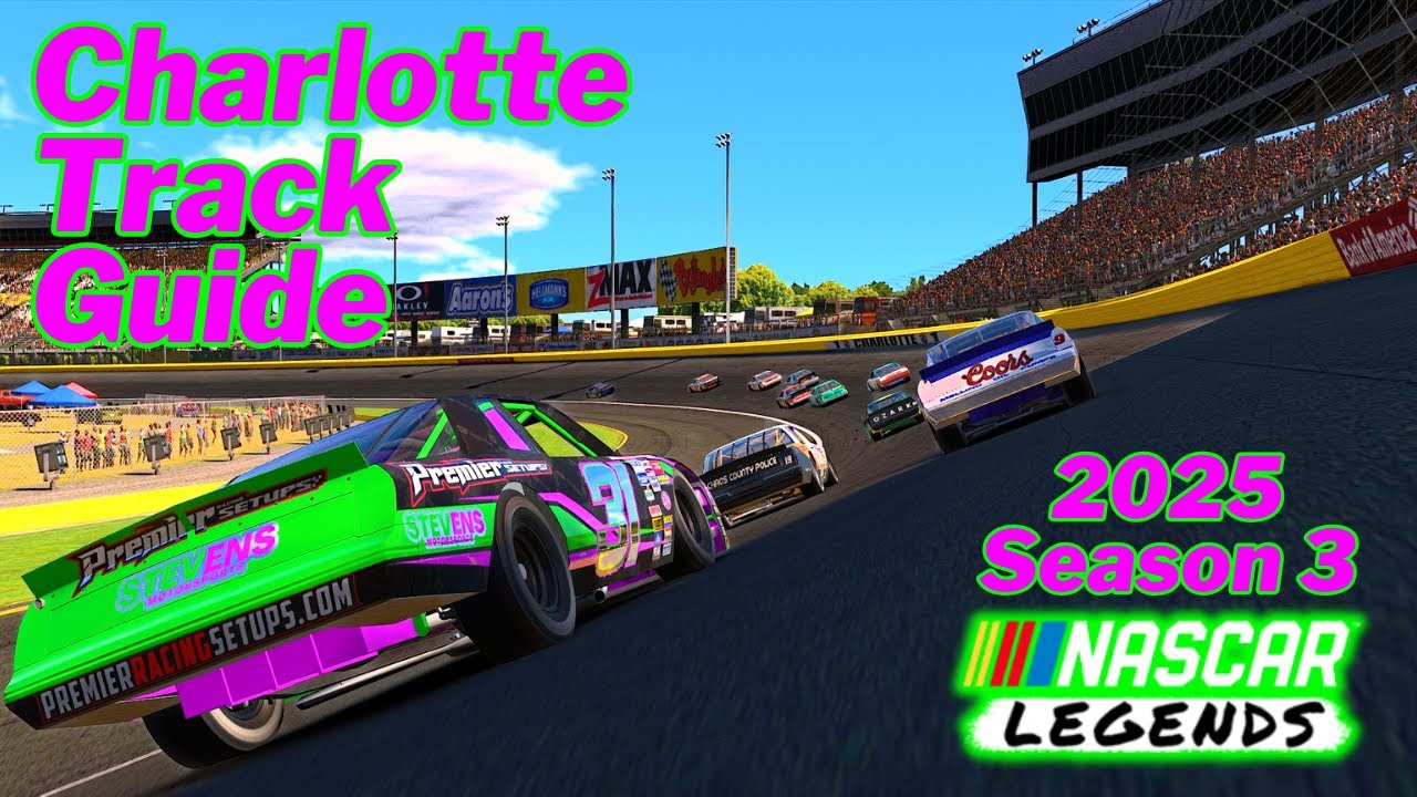 Charlotte Track Guide - NASCAR Legends - 2025 Season 3 - iRacing