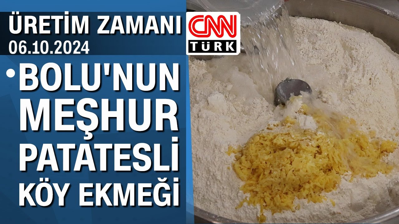 Bolu'nun meşhur patatesli köy ekmeğinin hikayesi - Üretim Zamanı 06.10.2024 Pazar