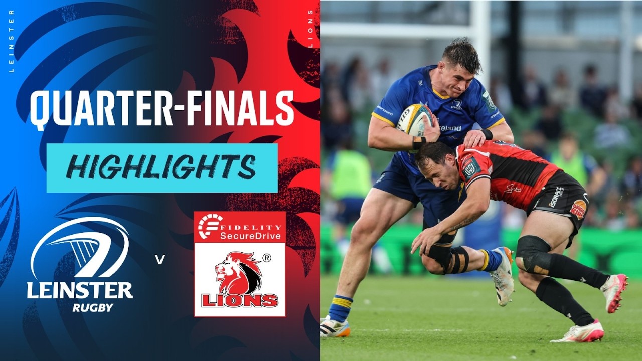 QUARTER-FINAL | Leinster v Fidelity SecureDrive Lions | Highlights | 2025/26