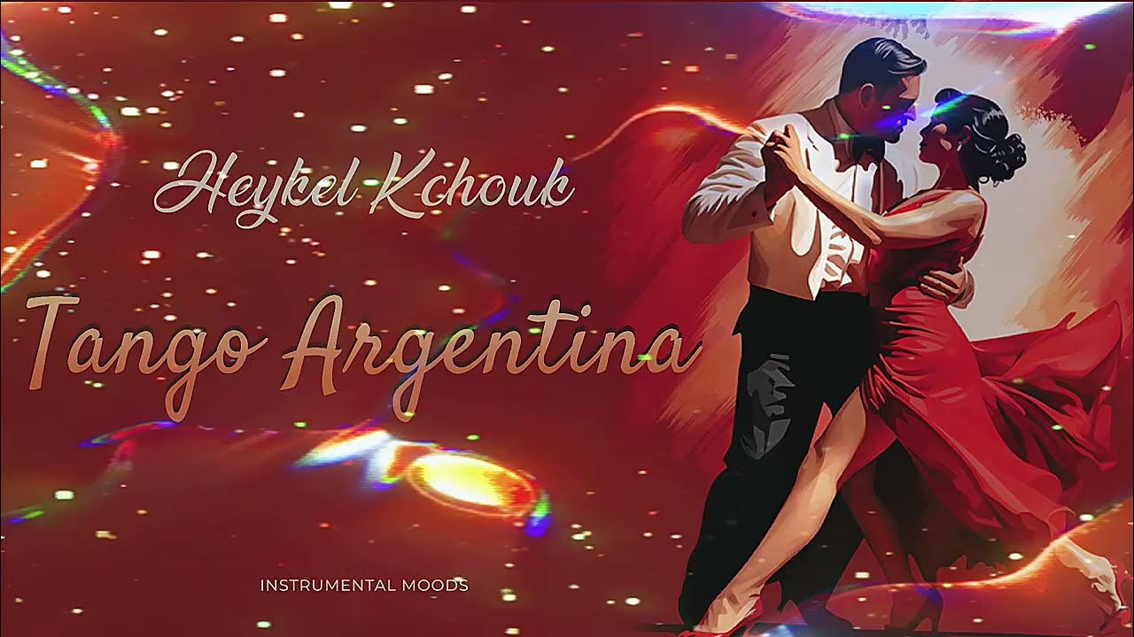 Heykel Kchouk (composer).TANGO ARGENTINA