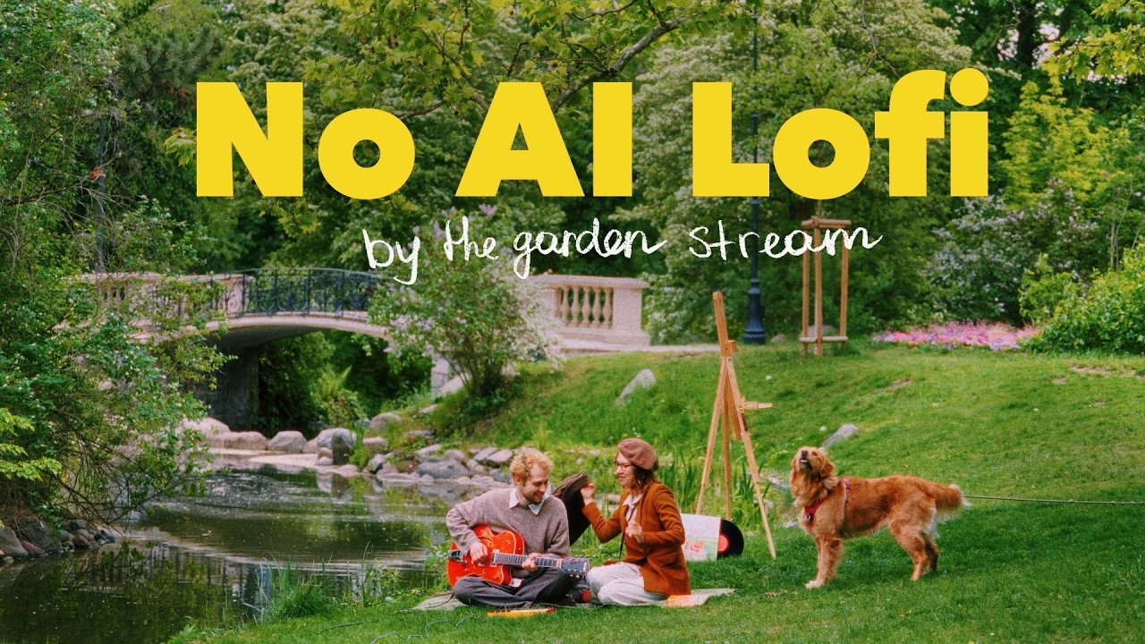 Cozy Non-AI Lofi Session by the Garden Stream 🍀 Human-Made Beats for Deep Focus