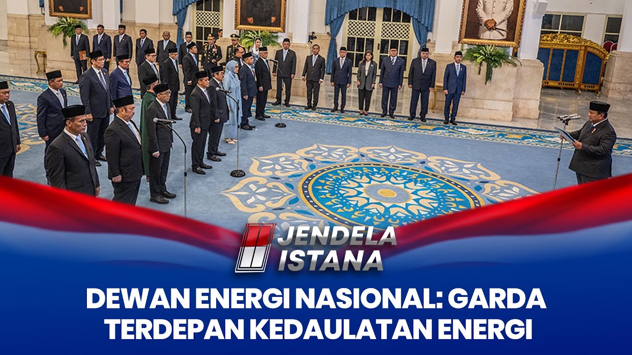 Presiden Prabowo Melantik Dewan Energi Nasional, Meneguhkan Kedaulatan Energi I JENDELA ISTANA