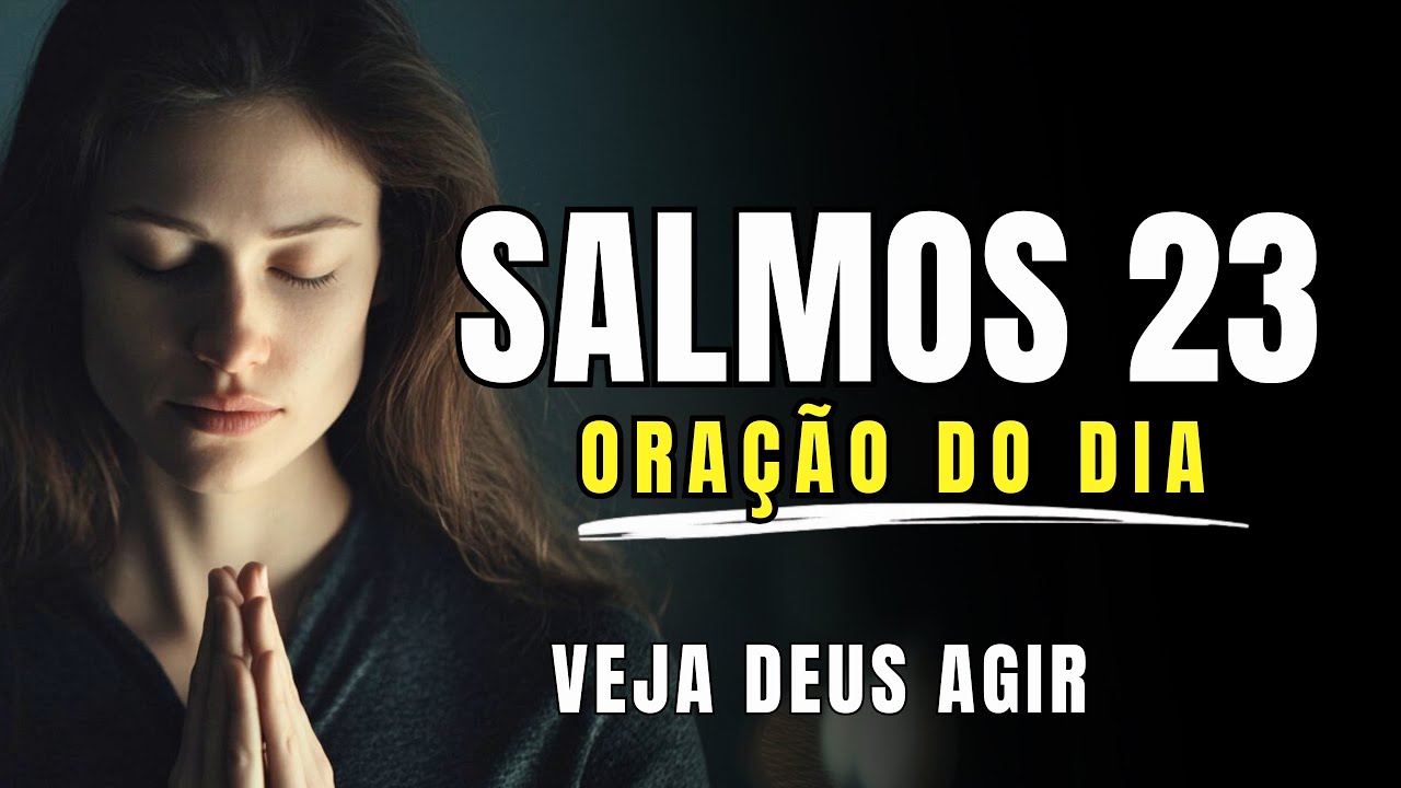 Salmo 23 Oração pela Provisão, Proteção e Orientação Diária de Deus | ORACAO DA MANHA
