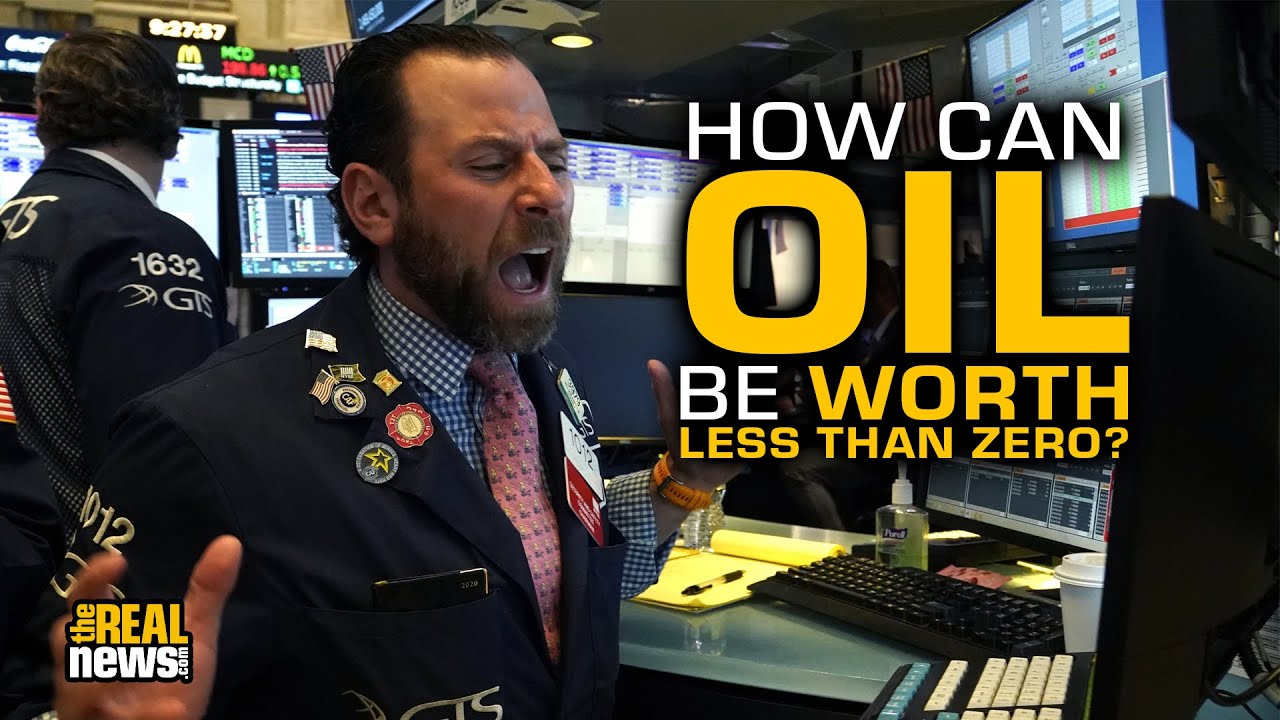 How Can Oil Be Worth Less Than Zero?