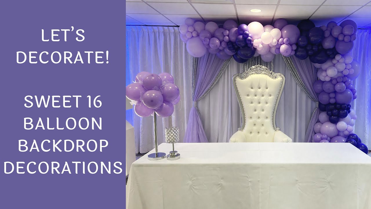 Setup With Me - Purple Sweet 16 Balloon Backdrop Decorations