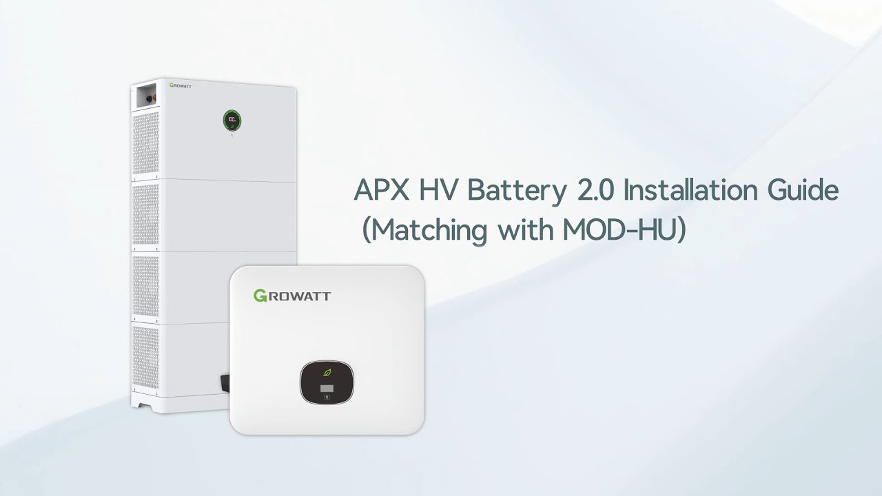 Growatt APX HV Battery 2.0 Installation Guide (Matching with MOD-HU)