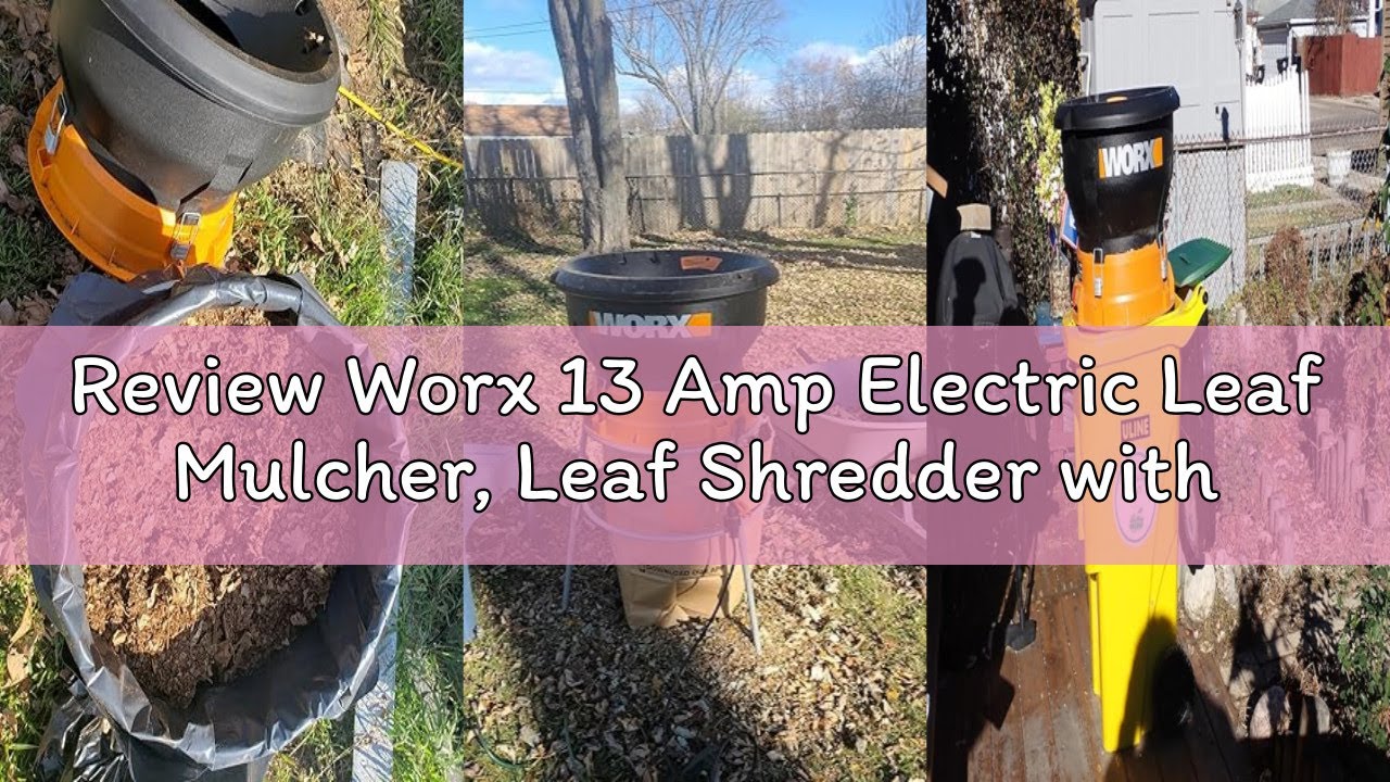 Review Worx 13 Amp Electric Leaf Mulcher, Leaf Shredder with High-Compression Mulching, Powerful & C