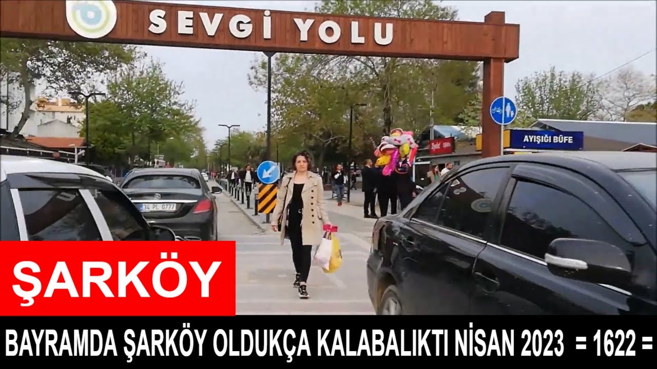 BAYRAMDA ŞARKÖY OLDUKÇA KALABALIKTI NİSAN 2023  = 1622 =