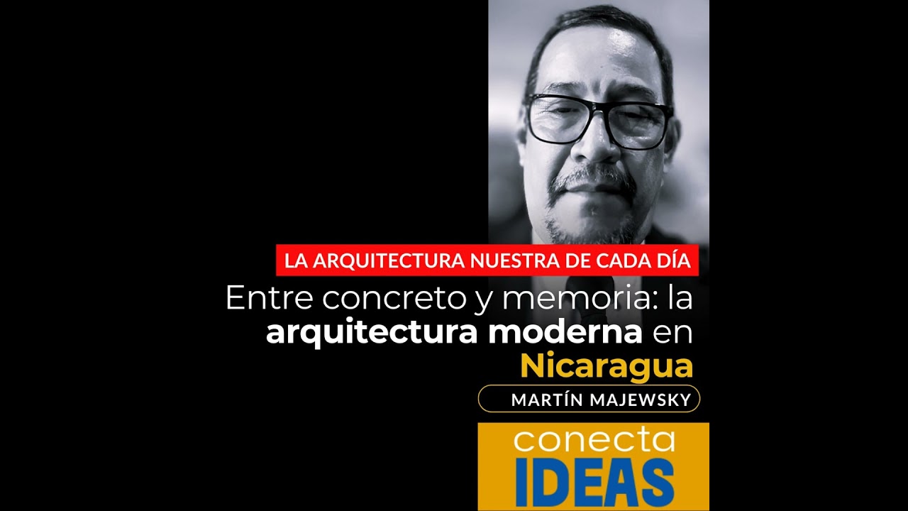 Entre concreto y memoria: la Arquitectura Moderna en Nicaragua / MARTIN MAJEWSKY