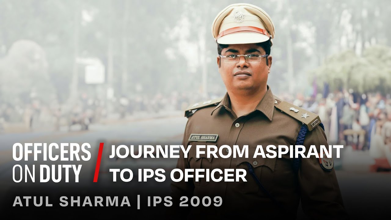 Journey of an IPS Officer in India | IPS Atul Sharma | Officers On Duty E118